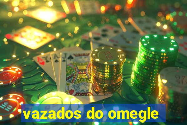 vazados do omegle